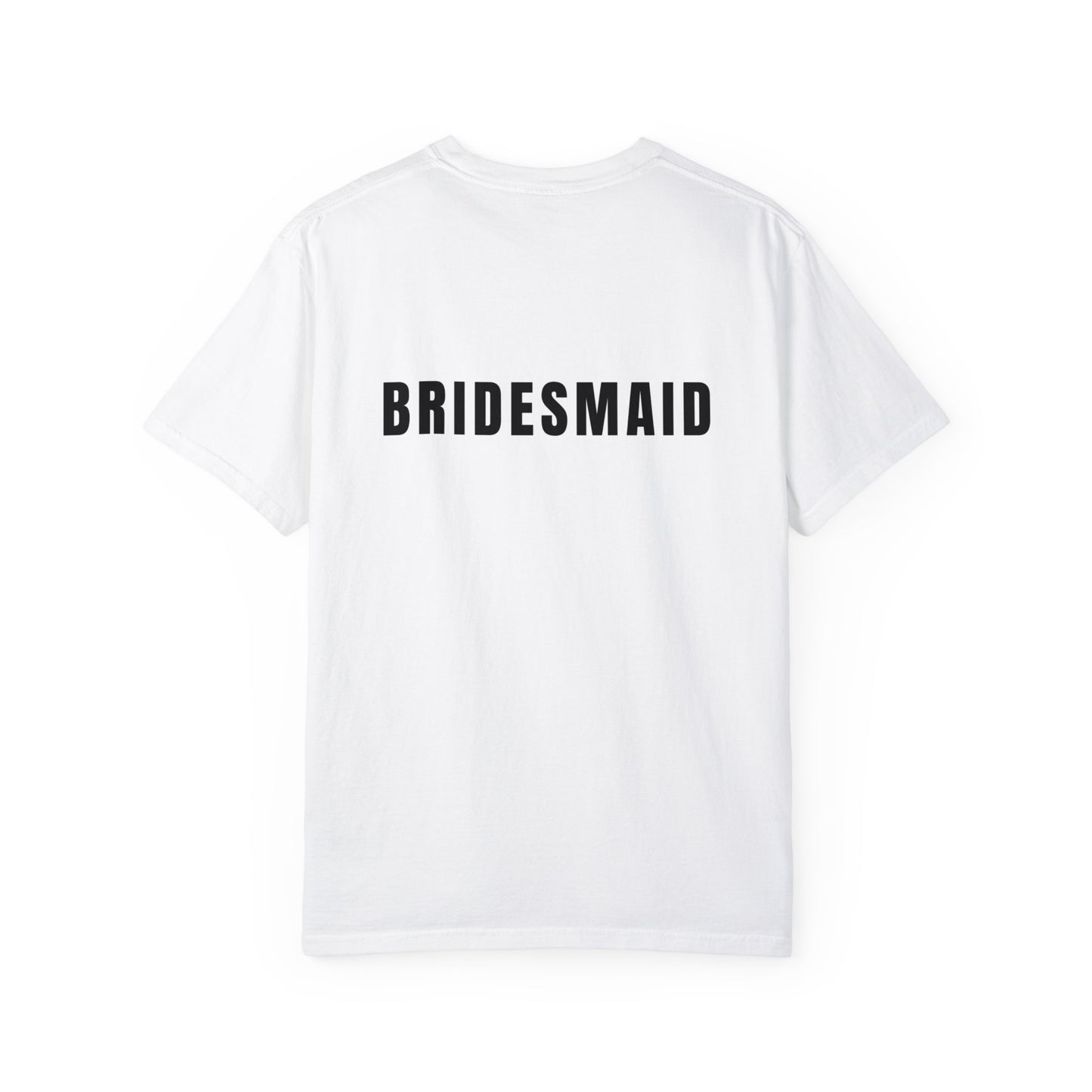 BRIDESMAID - Garment-Dyed T-shirt